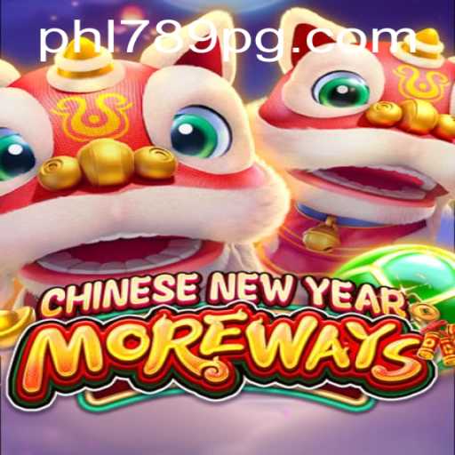 Experience the Thrills with CHINESENEWYEARMOREWAYS Featuring PHL789