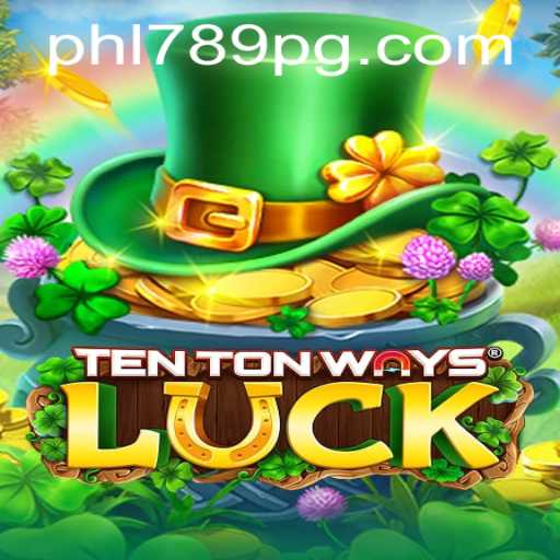 Unveiling the Excitement of TenTonWaysLuck and Its PHL789 Mystery