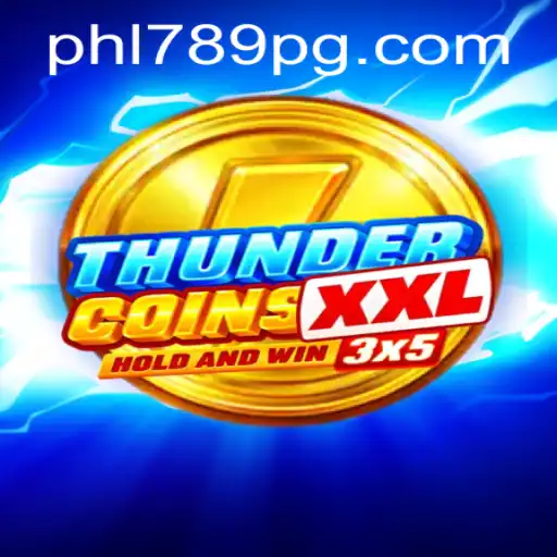 ThunderCoinsXxl: Unveiling the Ultimate Adventure with PHL789